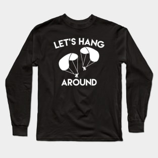 Let’s Hang Around Long Sleeve T-Shirt